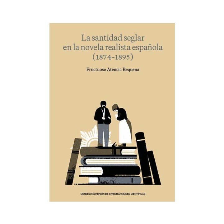 LA SANTIDAD SEGLAR EN LA NOVELA REALISTA ESPAÑOLA (1874-1895)