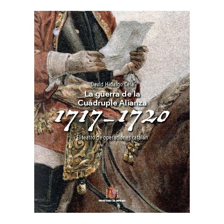 GUERRA DE LA CUÁDRUPLE ALIANZA (1717-1720). EL TEATRO DE OPERACIONES CATALÁN, LA