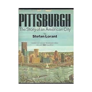 PITTSBURGH THE STORY OF AN AMERICAN CITY
