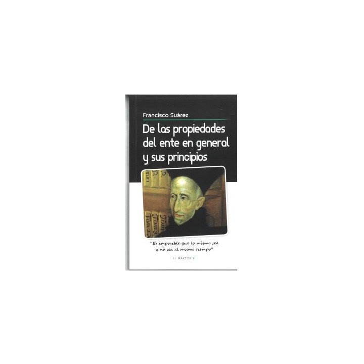 DE LAS PROPIEDADES DEL ENTE EN GENERAL Y DE SUS PRINCIPIOS