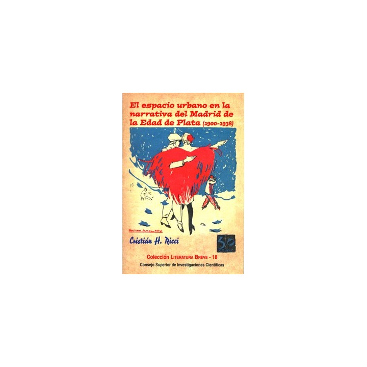 EL ESPACIO URBANO EN LA NARRATIVA DEL MADRID DE LA EDAD DE PLATA (1900-1938)