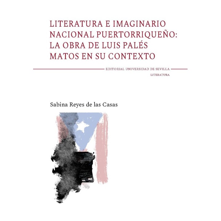LITERATURA E IMAGINARIO NACIONAL PUERTORRIQUEÑO: LA OBRA DE LUIS PALÉS MATOS EN SU CONTEXTO