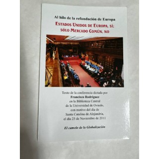 Al hilo de la refundacion de Europa Estados Unidos de Europa, SI. Solo Mercado Comun, NO.