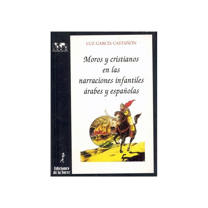 MOROS Y CRISTIANOS EN LAS NARRACIONES INFANTILES ÁRABES Y ESPAÑOLAS