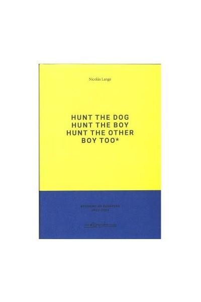 HUNT THE DOG HUNT THE BOY HUNT THE OTHER BOY TOO*