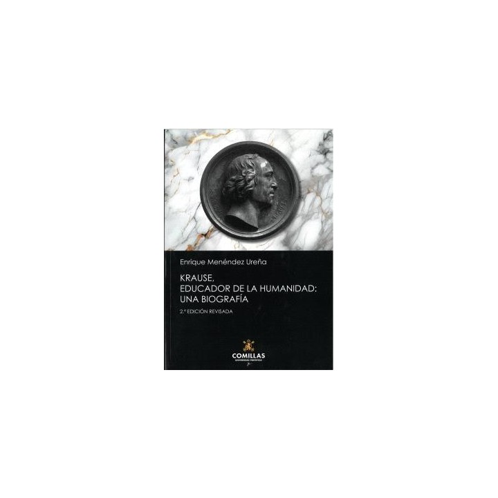 KRAUSE, EDUCADOR DE LA HUMANIDAD: UNA BIOGRAFÍA 2ª EDICIÓN REVISADA