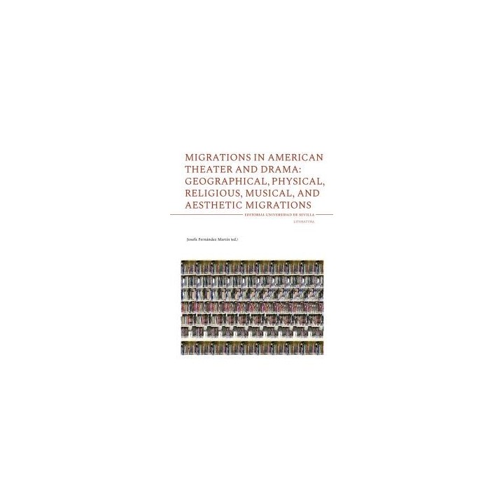 MIGRATIONS IN AMERICAN THEATER AND DRAMA: GEOGRAPHICAL, PHYSICAL, RELIGIOUS, MUSICAL, AND EESTHETIC MIGRATIONS