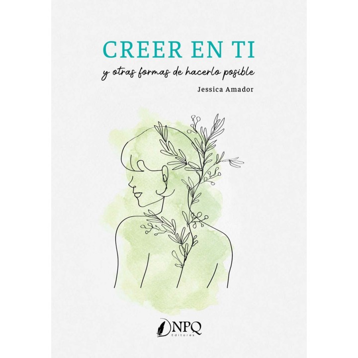 CREER EN TI Y OTRAS FORMAS DE HACERLO POSIBLE
