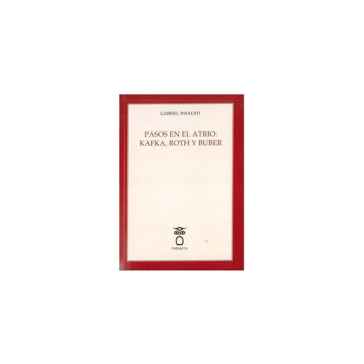 PASOS EN EL ATRIO: KAFKA, ROTH Y BUBER
