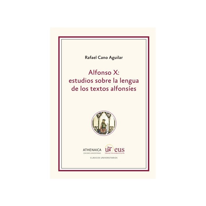 ALFONSO X: ESTUDIOS SOBRE LA LENGUA DE LOS TEXTOS ALFONSÍES