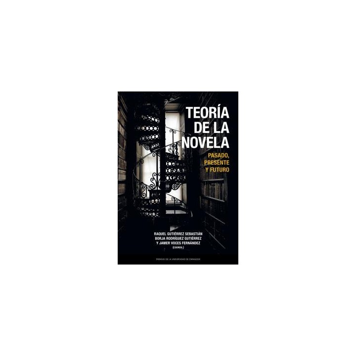 TEORÍA DE LA NOVELA. PASADO, PRESENTE Y FUTURO