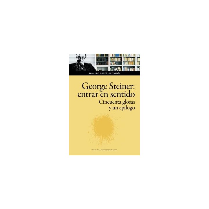 GEORGE STEINER: ENTRAR EN SENTIDO