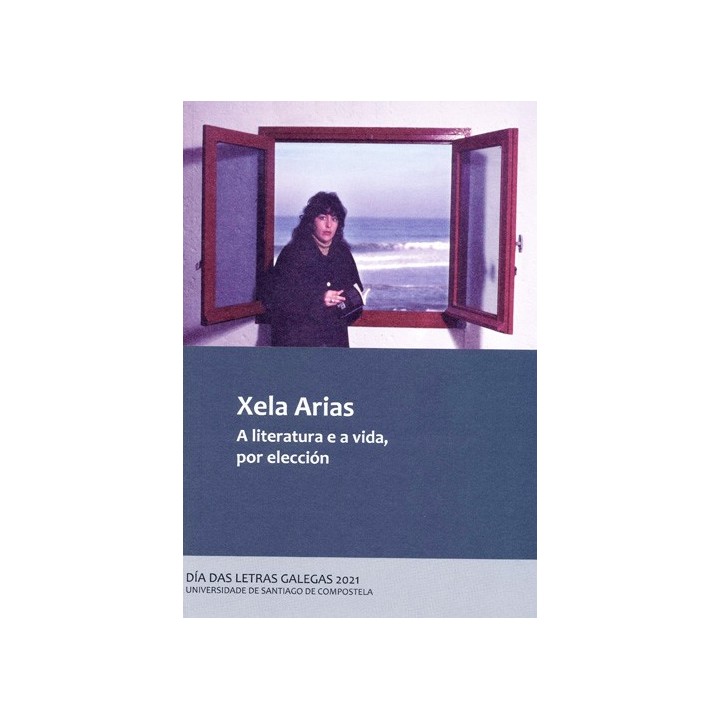 XELA ARIAS. A LITERATURA E A VIDA, POR ELECCIÓN