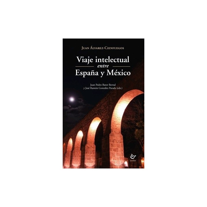 VIAJE INTELECTUAL ENTRE ESPAÑA Y MÉXICO