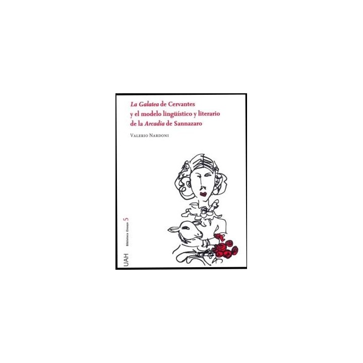 LA GALATEA DE CERVANTES Y EL MODELO LINGÜÍSTICO Y LITERARIO DE LA ARCADIA DE SANNAZARO