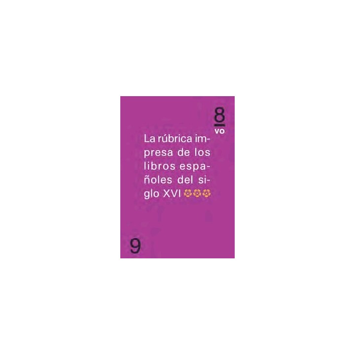 RUBRICA IMPRESA DE LOS LIBROS ESPAÑOLES DEL SIGLO XVI *III*