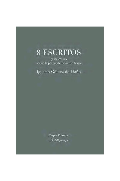 8 ESCRITOS(1993-2016)SOBRE LA POESÍA DE EDUARDO SCALA