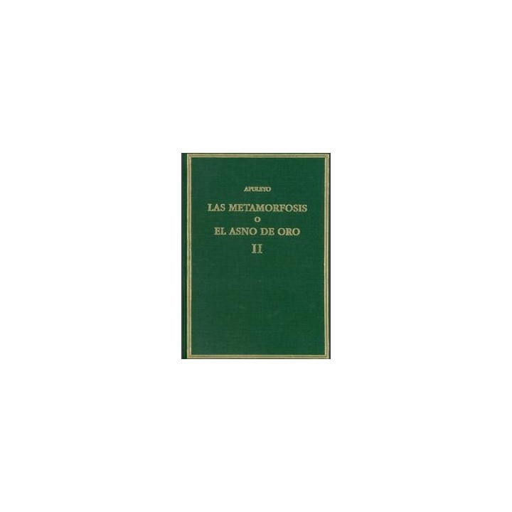 LAS METAMORFOSIS O EL ASNO DE ORO VOL.II LIBROS 4-11