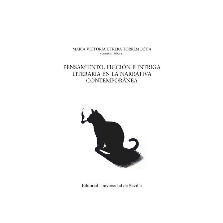 PENSAMIENTO, FICCIÓN E INTRIGA LITERARIA EN LA NARRATIVA CONTEMPORÁNEA