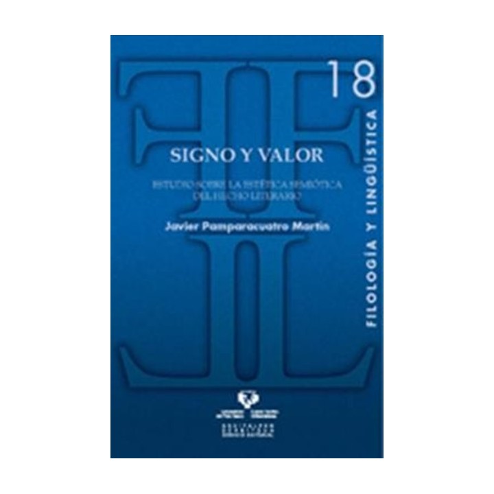 Signo y valor. Estudio sobre la estética semiótica del hecho literario