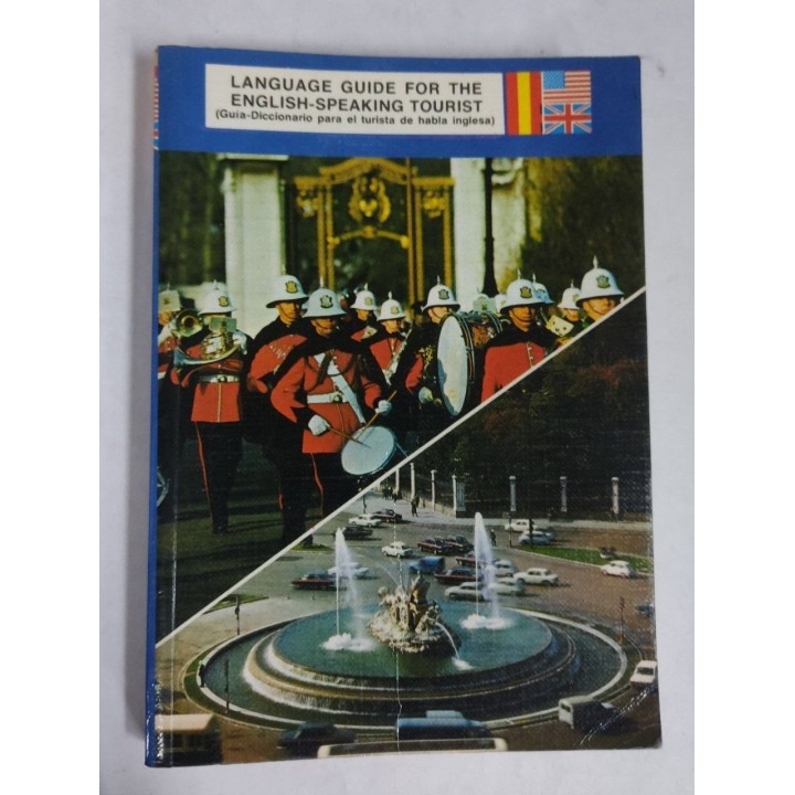 Language Guide for the English-Speaking tourist. Guia Diccionario para el Turista de habla inglesa