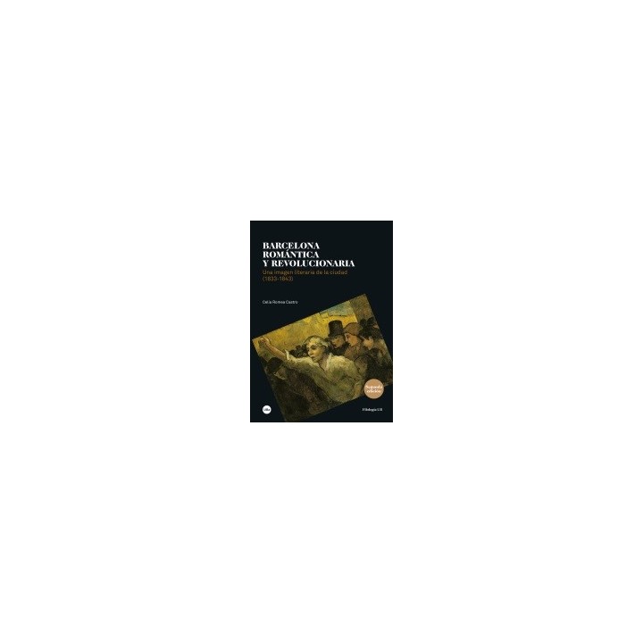BARCELONA ROMÁNTICA Y REVOLUCIONARIA. 2ª EDICIÓN