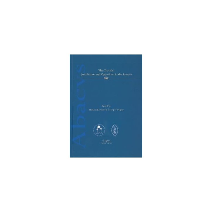 THE CRUSADES. JUSTIFICATION AND OPPOSITION IN THE SOURCES