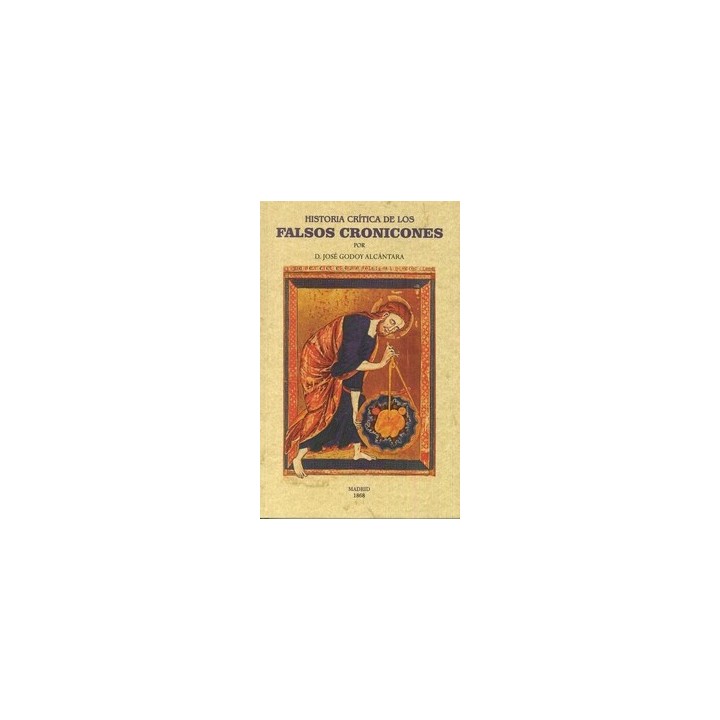 HISTORIA CRÍTICA DE LOS FALSOS CRONICONES