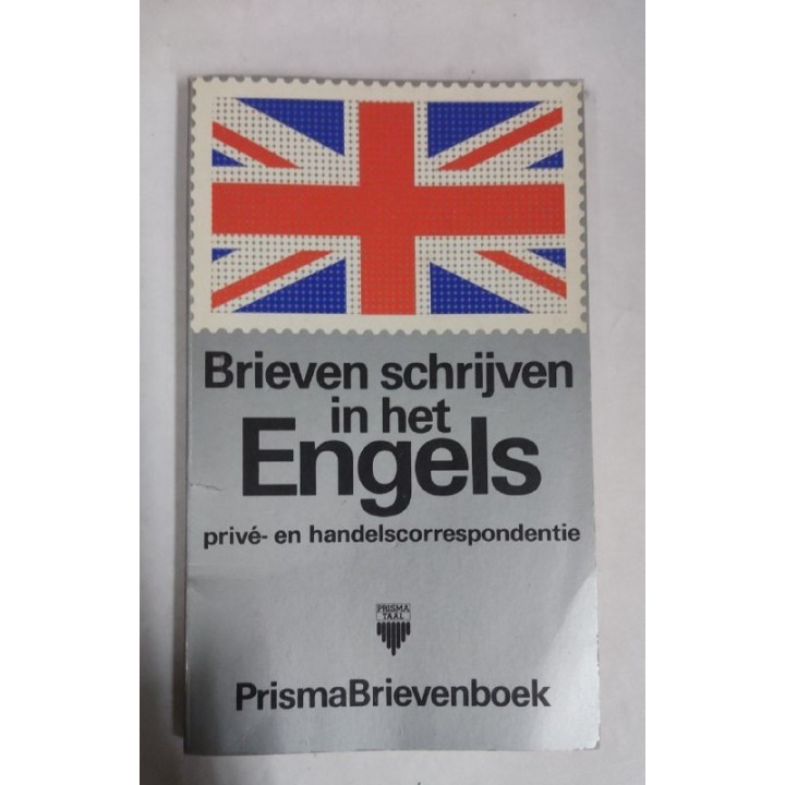 Brieven Schrijven in Het Engels. Prive en handelscorrespondentie