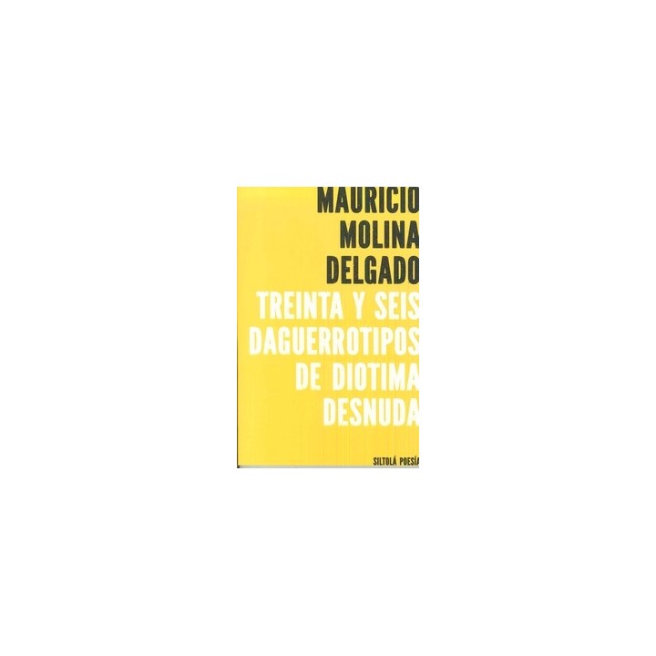 TREINTA Y SEIS DAGUERROTIPOS DE DIOTIMA DESNUDA