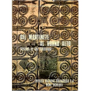 DEL MARTINETE AL HORNO ALTO. HISTORIA DE UNA SIDERURGIA.
