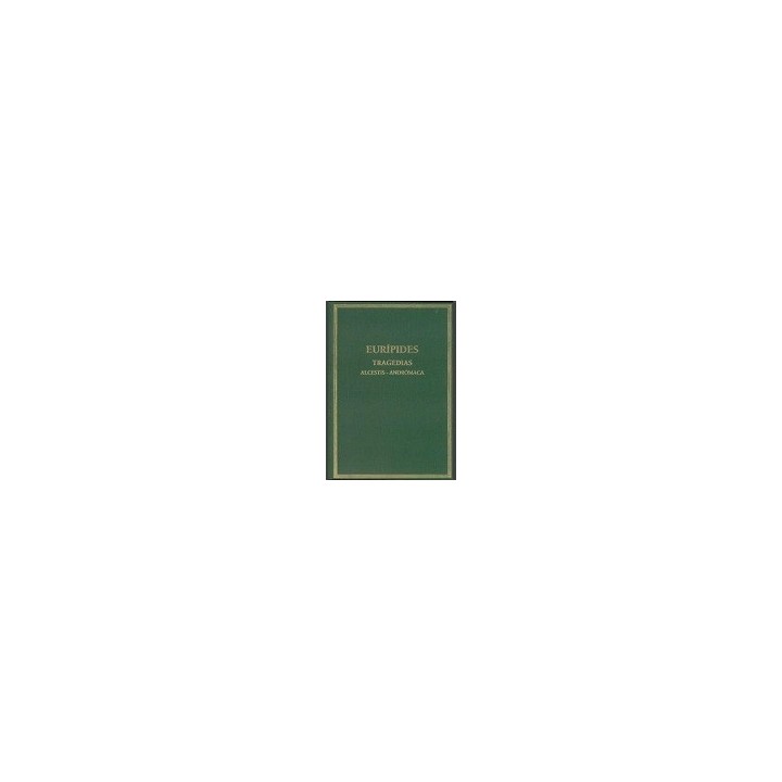 TRAGEDIAS I: ALCESTIS. ANDRÓMACA