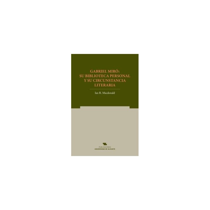 GABRIEL MIRÓ: SU BIBLIOTECA PERSONAL Y SU CIRCUNSTANCIA LITERARIA