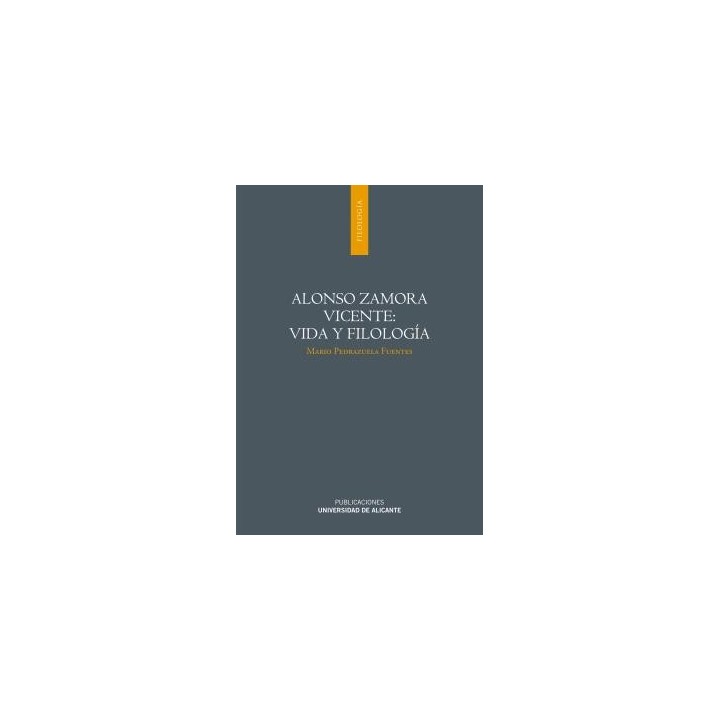 ALONSO ZAMORA VICENTE: VIDA Y FILOLOGÍA