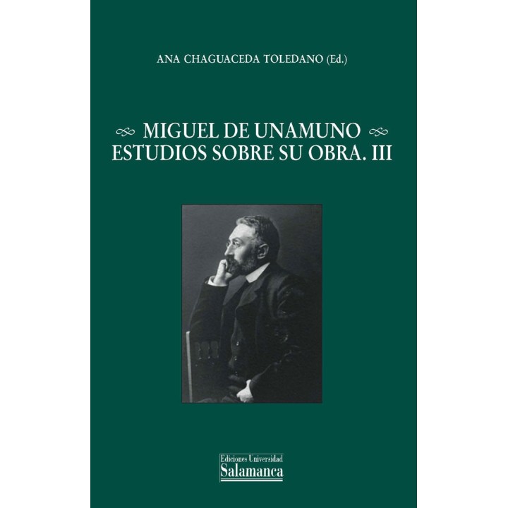 MIGUEL DE UNAMUNO. ESTUDIOS SOBRE SU OBRA. III