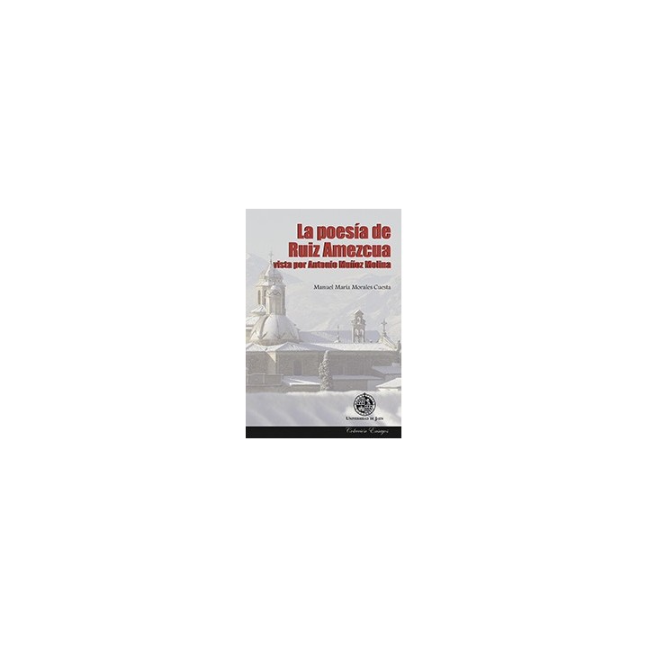LA POESÍA DE RUIZ AMEZCUA VISTA POR ANTONIO MUÑOZ MOLINA