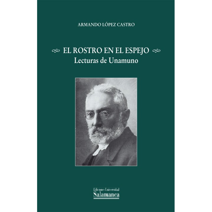 EL ROSTRO EN EL ESPEJO LECTURAS DE UNAMUNO
