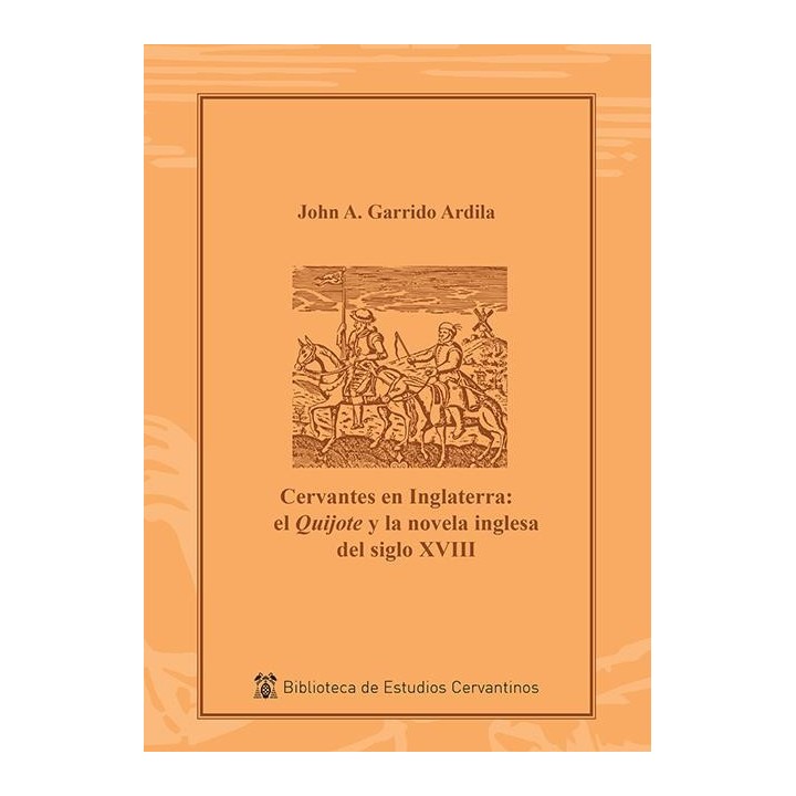 CERVANTES EN INGLATERRA: EL QUIJOTE Y LA NOVELA INGLESA DEL SIGLO XVIII