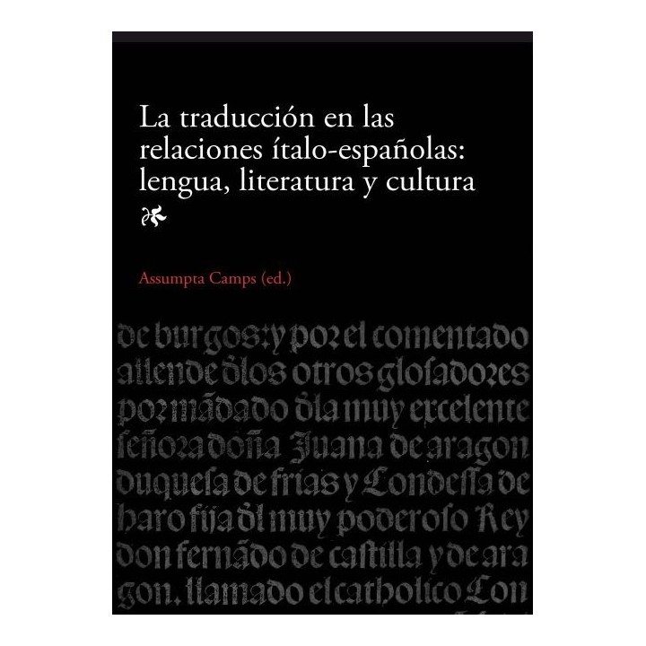 LA TRADUCCIÓN EN LAS RELACIONES ÍTALO-ESPAÑOLAS: LENGUA, LITERATURA Y CULTURA