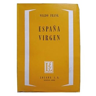 ESPAÑA VIRGEN. Escenas del drama espiritual de un gran pueblo