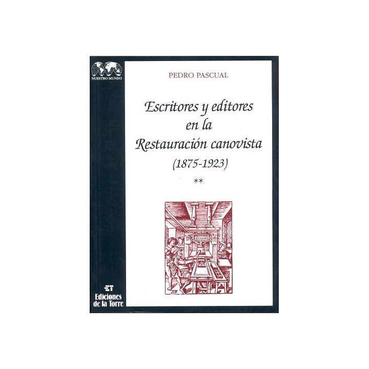 ESCRITORES Y EDITORES EN LA RESTAURACIÓN CANOVISTA (II TOMOS)
