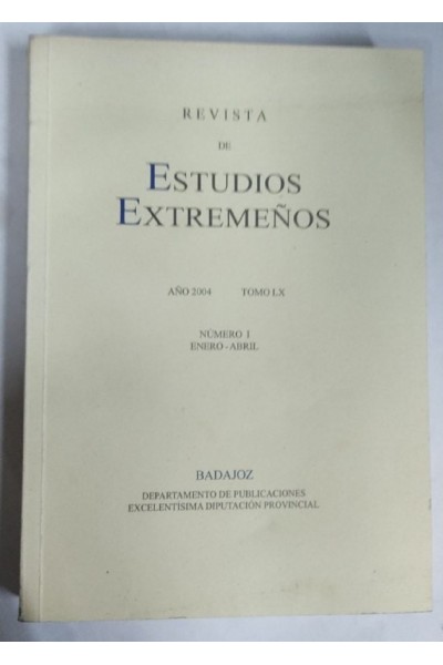 Revista de Estudios Extremeños. Año 2004 Tomo LX Número I Enero-Abril
