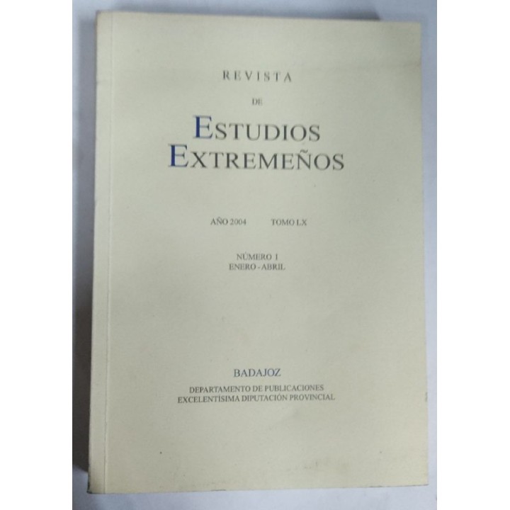 Revista de Estudios Extremeños. Año 2004 Tomo LX Número I Enero-Abril