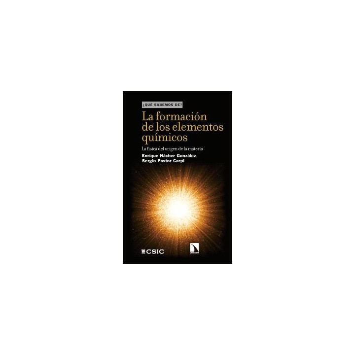 LA FORMACIÓN DE LOS ELEMENTOS QUÍMICOS : LA FÍSICA DEL ORIGEN DE LA MATERIA