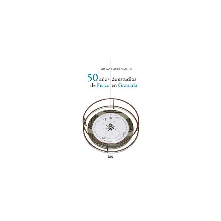 50 AÑOS DE ESTUDIOS DE FÍSICA EN GRANADA