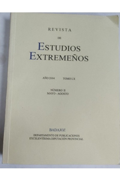 Revista de Estudios Extremeños. Año 2004 Tomo LX Número II Mayo-Agosto