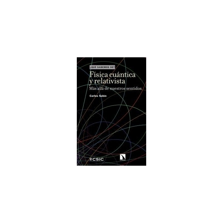 FÍSICA CUÁNTICA Y RELATIVISTA : MÁS ALLÁ DE NUESTROS SENTIDOS