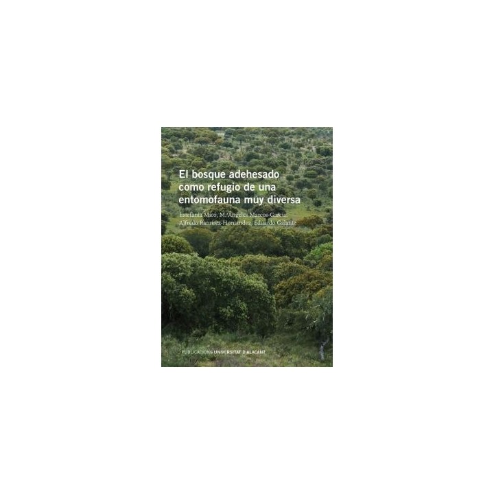 EL BOSQUE ADEHESADO COMO REFUGIO DE UNA ENTOMOFAUNA MUY DIVERSA