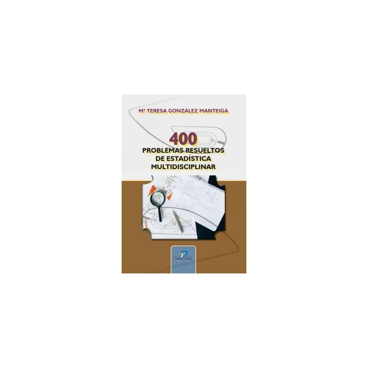 400 PROBLEMAS RESUELTOS DE ESTADÍSTICA MULTIDISCIPLINAR