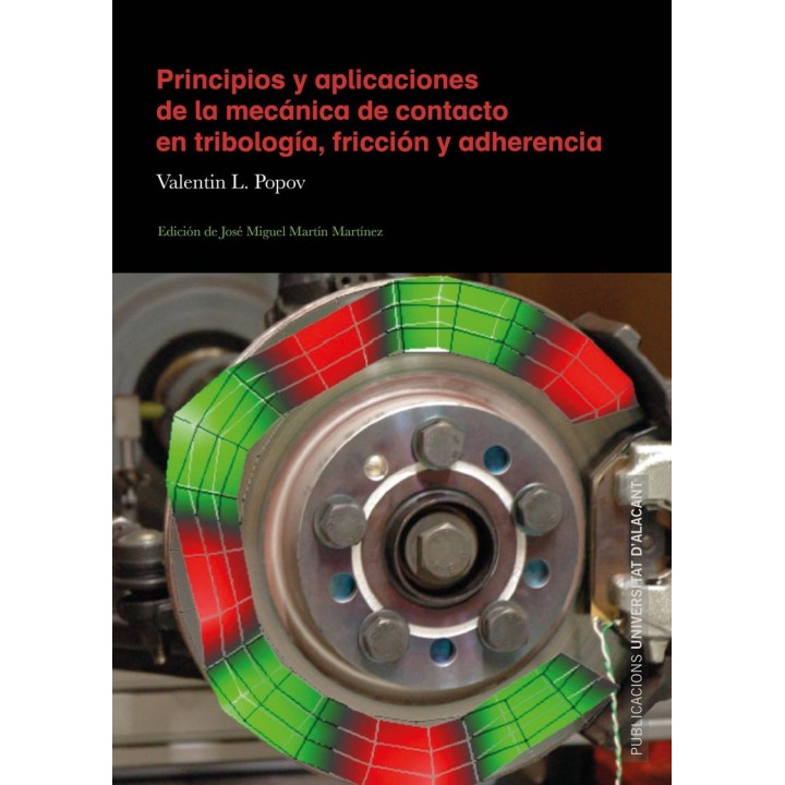 PRINCIPIOS Y APLICACIONES DE LA MECÁNICA DE CONTACTO EN TRIBOLOGÍA, FRICCIÓN Y ADHERENCIA